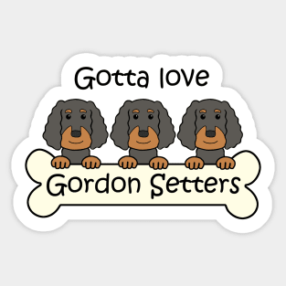 Gotta Love Gordon Setters Sticker